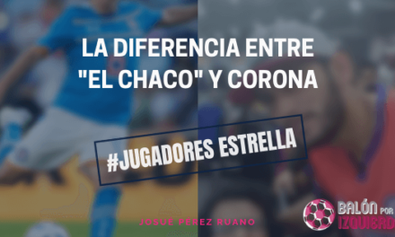 La diferencia entre «El Chaco» y Corona